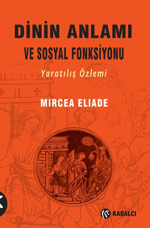 Dinin Anlamı ve Sosyal Fonksiyonu & Yaratılış Özlemi
