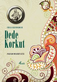 Fabulas Seleccıonados de Dede Korkut  (İspanyolca Seçme Hikayeler Dede Korkut)