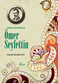 Hıstorıas Seleccıonadas de Ömer Seyfettin (İspanyolca Seçme Hikayeler Ömer Seyfettin)