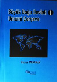 Büyük Doğu Devleti 1 &  Umumi Çerçeve