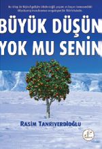 Büyük Düşün Yok mu Senin