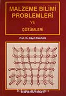 Malzeme Bilimi Problemleri ve Çözümleri - Prof. Dr. Kaşif Onaran