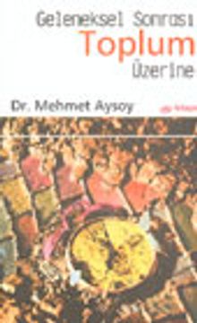 Geleneksel Sonrası Toplum Üzerine