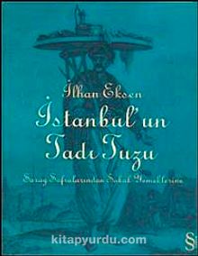 İstanbul'un Tadı Tuzu & Saray Sofralarından Sokak Yemeklerine - İlhan Eksen