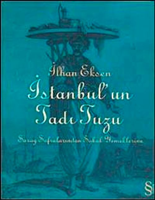 İstanbul'un Tadı Tuzu & Saray Sofralarından Sokak Yemeklerine