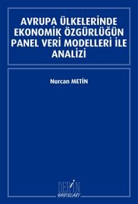 Avrupa Ülkelerinde Ekonomik Özgürlüğün Panel Veri Modelleri ile Analizi