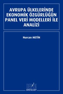 Avrupa Ülkelerinde Ekonomik Özgürlüğün Panel Veri Modelleri ile Analizi