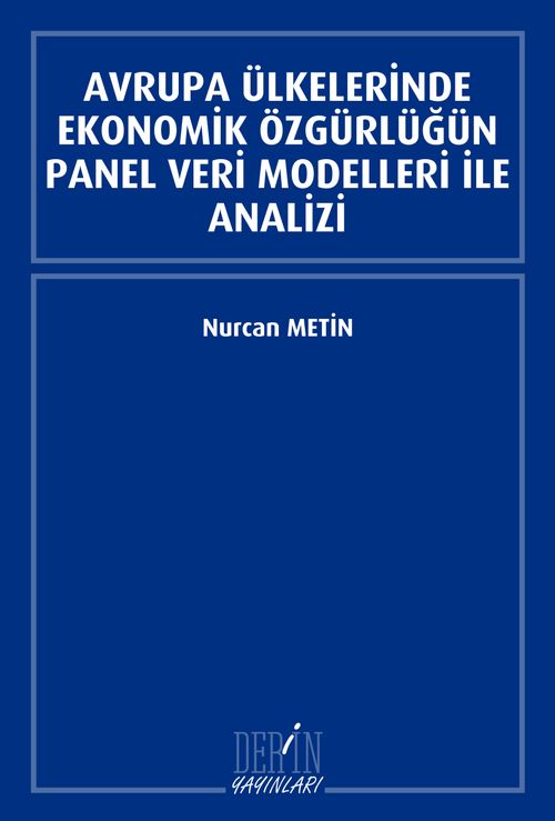 Avrupa Ülkelerinde Ekonomik Özgürlüğün Panel Veri Modelleri ile Analizi