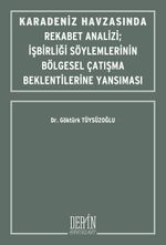 Karadeniz Havzasında Rekabet Analizi İşbirliği Söylemlerinin Bölgesel Çatışma Beklentilerine Yansıması