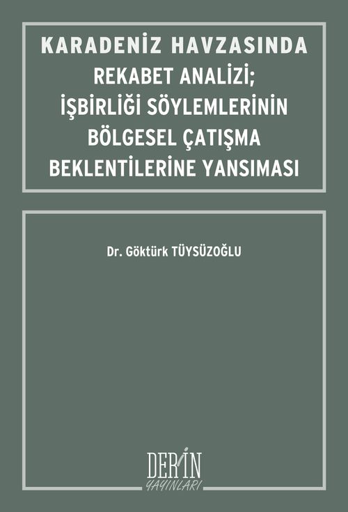 Karadeniz Havzasında Rekabet Analizi İşbirliği Söylemlerinin Bölgesel Çatışma Beklentilerine Yansıması