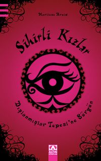 Sihirli Kızlar & Dışlanmışlar Tepesi'ne Sürgün