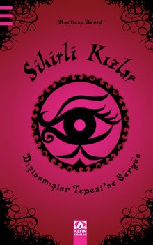 Sihirli Kızlar & Dışlanmışlar Tepesi'ne Sürgün