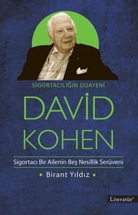Sigortacılığın Duayeni David Kohen & Sigortacı Bir Ailenin Beş Nesillik Serüveni