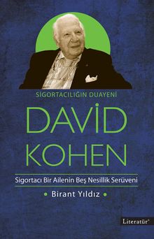 Sigortacılığın Duayeni David Kohen & Sigortacı Bir Ailenin Beş Nesillik Serüveni