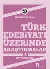 T&uuml;rk Edebiyatı &Uuml;zerinde Araştırmalar-3 / Tip Tahlilleri