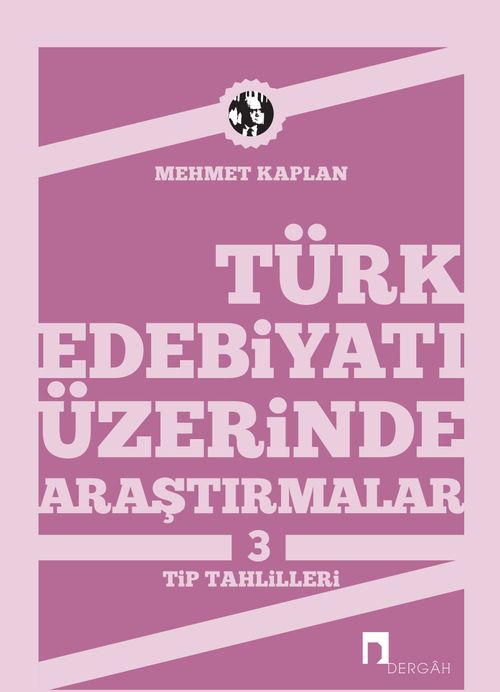 Türk Edebiyatı Üzerinde Araştırmalar-3 / Tip Tahlilleri