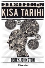 Felsefenin Kısa Tarihi /  Derek Johnston