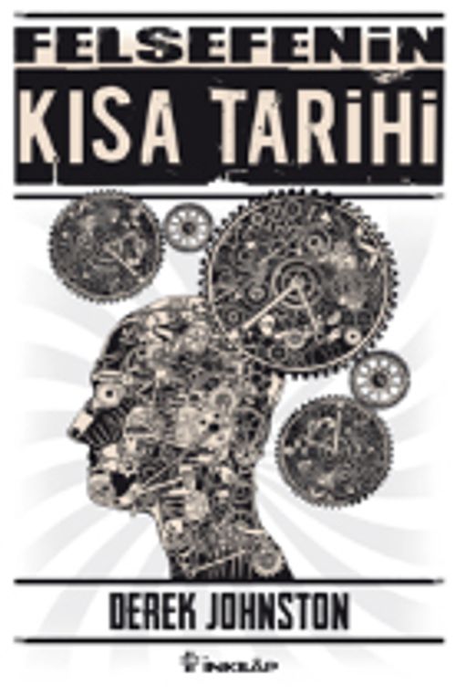 Felsefenin Kısa Tarihi /  Derek Johnston