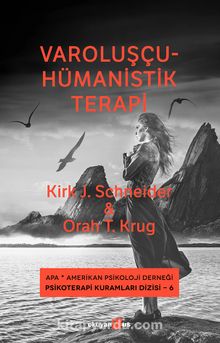 Varoluşçu-Hümanistik Terapi - Kirk J. Schneider