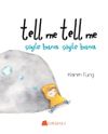 Tell Me Tell Me - S&ouml;yle Bana S&ouml;yle Bana