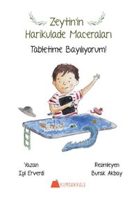 Zeytin'in Harikulade Maceraları & Tabletime Bayılıyorum!