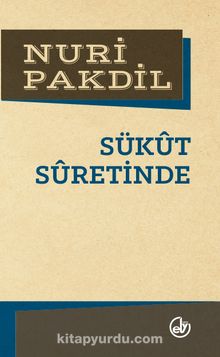 Sükut Suretinde - Nuri Pakdil