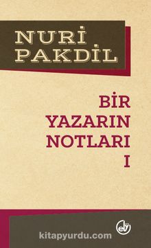 Bir Yazarın Notları 1 - Nuri Pakdil