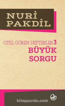 Büyük Sorgu 3/Otel Gören Defterler - Nuri Pakdil