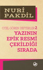 Yazının Epik Resmi Çekildiği Sırada 2/Otel Gören Defterler