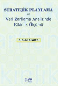 Stratejik Planlama ve Veri Zarflama Analizinde Etkinlik Ölçümü