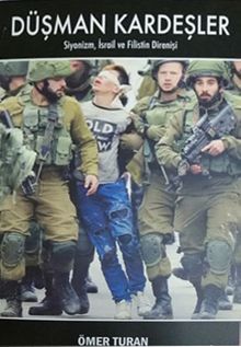 Düşman Kardeşler & Siyonizm, İsrail ve Filistin Direnişi