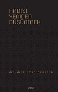 Hadisi Yeniden Düşünmek