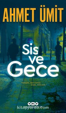 Sis ve Gece - Ahmet Ümit