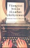 Y&uuml;reğini Kolla &Ouml;lmeden &Ccedil;&uuml;r&uuml;yorsun Gabriel Garcia Marquez