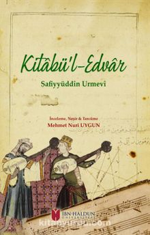 Kitabü’l-Edvar&Safiyyüddîn Urmevî - Safiyyüddîn Urmevî