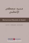 Muhammed Mustafa El-Azamî Hayatı - Fikirleri - Katkıları