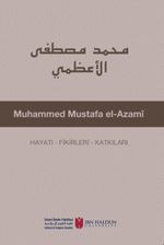 Muhammed Mustafa El-Azamî Hayatı - Fikirleri - Katkıları