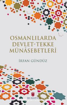 Osmanlılarda Devlet-Tekke Münasebetleri - İrfan Gündüz