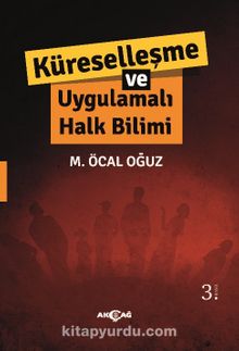 Küreselleşme ve Uygulamalı Halkbilimi - M. Öcal Oğuz