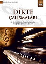 Dikte Çalışmaları & CD Destekli Ritmik, Tonal, Modal ve Caz Müziğinden Esinlenmiş Dikteler
