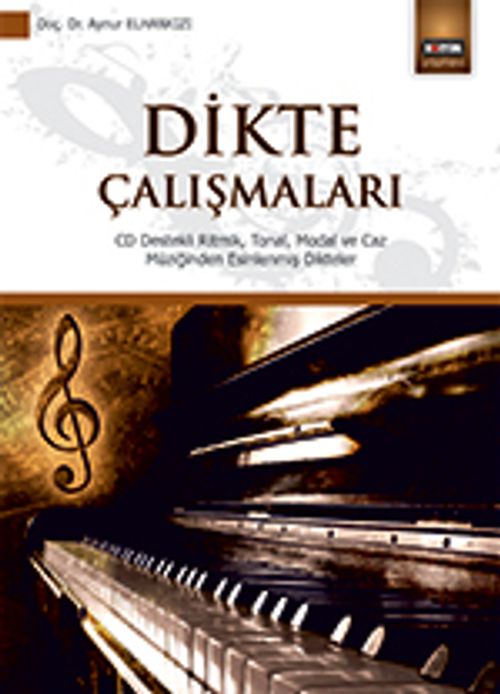 Dikte Çalışmaları & CD Destekli Ritmik, Tonal, Modal ve Caz Müziğinden Esinlenmiş Dikteler