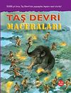 Taşdevri Maceraları