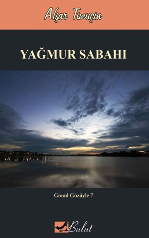 Gönül Gözüyle 7 Yağmur Sabahı