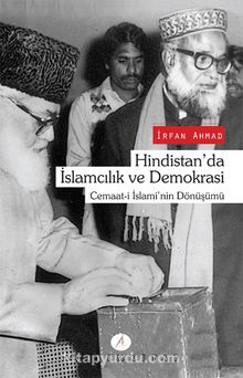 Hindistan'da İslamcılık ve Demokrasi & Cemaat-i İslami'nin Dönüşümü