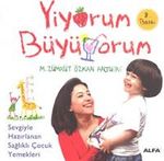 Yiyorum Büyüyorum/Sevgiyle Hazırlanan Sağlıklı Çocuk Yemekleri