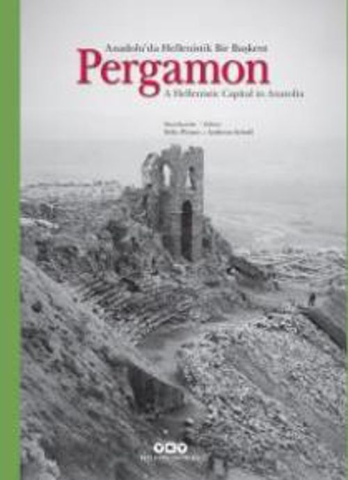 Pergamon  & Anadolu'da Hellenistik Bir Başkent - A Hellenistic Capital in Anatolia