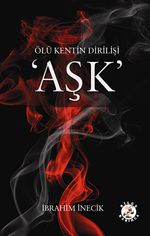 Aşk & Ölü Kentin Dirilişi