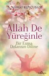 Allah de Y&uuml;reğinle & Bir Esma Dolansın Diline