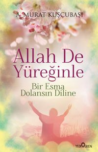 Allah de Yüreğinle & Bir Esma Dolansın Diline