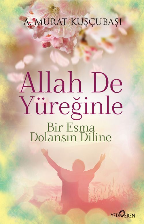Allah de Yüreğinle & Bir Esma Dolansın Diline